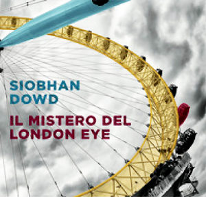 SIOBHAN DOWD IL MISTERO DEL LONDON EYE UOVONERO Racconti Di